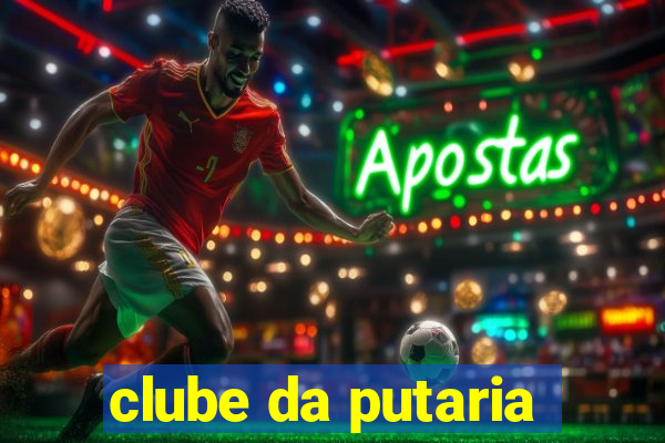 clube da putaria